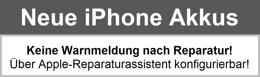 Neue iPhone Akkus über Apple Reparaturassistent konfigurierbar keine Warnmeldung nach Reparatur